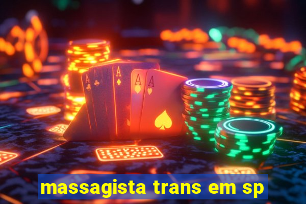 massagista trans em sp